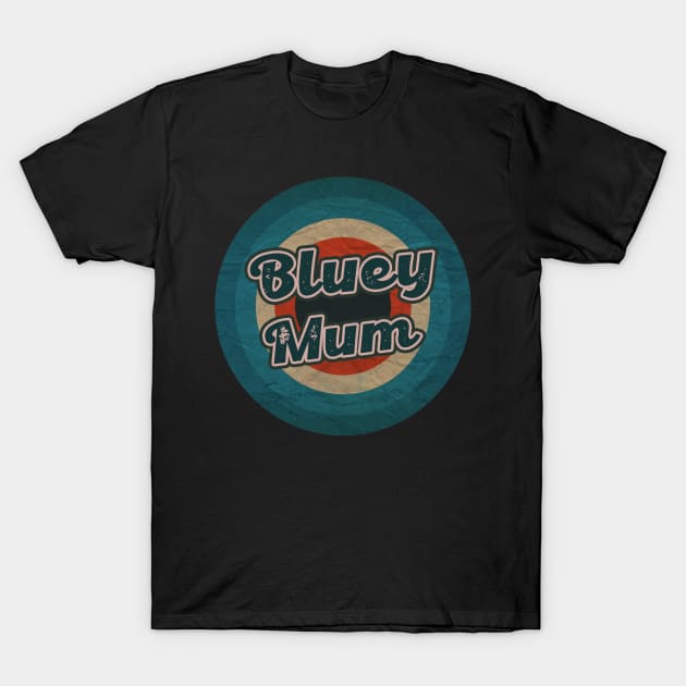 bluey mum T-Shirt by Purinirwanacikarang